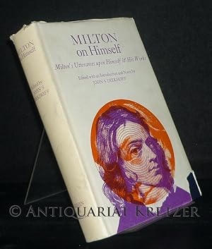 Milton on Himself. Milton's utterances upon himself and his works. Edited with an Introduction an...