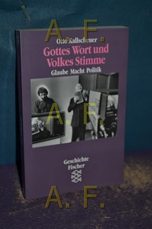 Imagen del vendedor de Gottes Wort und Volkes Stimme : Glaube - Macht - Politik. Fischer , 12235 : Geschichte a la venta por Antiquarische Fundgrube e.U.