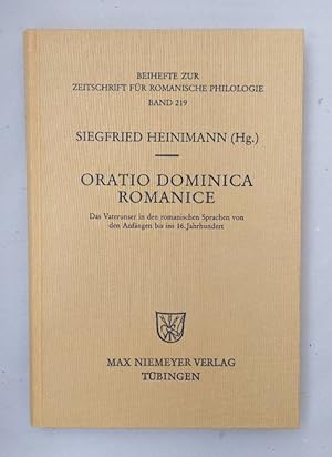 Oratio Dominica Romanice. Das Vaterunser in den romanischen Sprachen von den Anfängen bis ins 16....