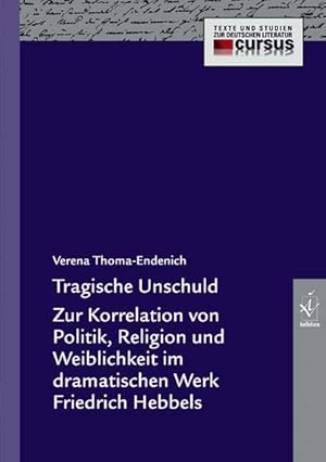 Tragische Unschuld Zur Korrelation von Politik, Religion und Weiblichkeit im dramatischen Werk Fr...