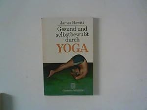 Bild des Verkufers fr Gesund und selbstbewut durch Yoga. zum Verkauf von ANTIQUARIAT FRDEBUCH Inh.Michael Simon