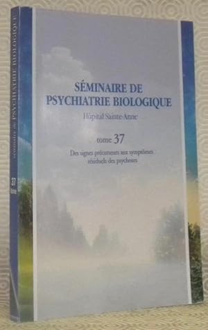 Bild des Verkufers fr Sminaire de psychiatrie biologique. Hpital Sainte-Anne. Tome 37: Des signes prcurseurs aux symptmes rsiduels des psychoses. zum Verkauf von Bouquinerie du Varis