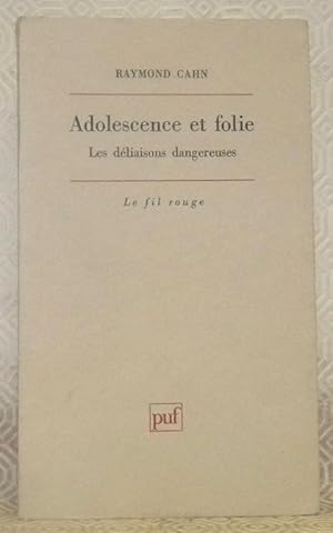 Bild des Verkufers fr Adolescence et folie. Les dliaisons dangereuses. Collection: Le fil rouge. zum Verkauf von Bouquinerie du Varis