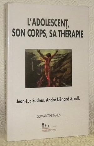 Bild des Verkufers fr L'adolescent, son corps, sa thrapie. Collection: Somathrapies. zum Verkauf von Bouquinerie du Varis