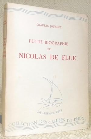 Bild des Verkufers fr Petite biographie de Nicolas de Flue. Collection : "Les Cahiers du Rhne". zum Verkauf von Bouquinerie du Varis