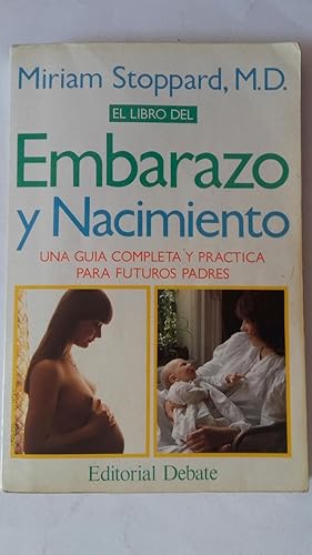 Immagine del venditore per Embarazo y nacimiento. Una gua completa y prctica para furutos padres venduto da Librera Ofisierra