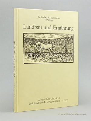 Bild des Verkufers fr Landbau und Ernhrung. Ausgewhlte Gesprche u. Rundfunk-Reportagen (1963 - 1983). zum Verkauf von Bibliotheca Botanica