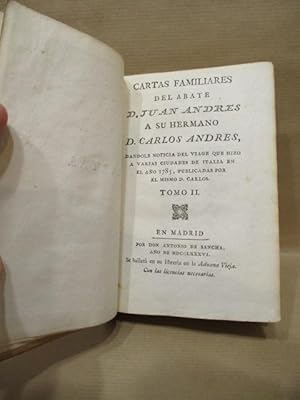 Imagen del vendedor de CARTAS FAMILIARES DEL ABATE D. JUAN ANDRS A SU HERMANO D. CARLOS ANDRS. Tomo II. a la venta por LIBRERIA ANTICUARIA LUCES DE BOHEMIA