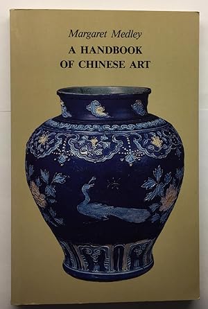 Seller image for A Handbook of Chinese Art: for collectors and students for sale by Jorge Welsh Books