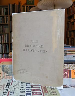 Immagine del venditore per OLD BRADFORD ILLUSTRATED venduto da Worlds End Bookshop (ABA, PBFA, ILAB)