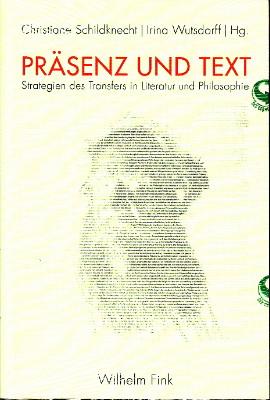 Seller image for Prsenz und Text. Strategien des Transfers in Literatur und Philosophie. for sale by Antiquariat Jenischek