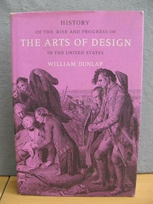 History of the Rise and Progress of the Arts of Design in the United States: Vol. II