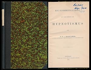 Eine experimentelle Studie auf dem Gebiete des Hypnotismus. Von Dr. R. v. Krafft-Ebing, o. ö. Pro...