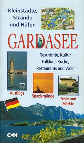 Bild des Verkufers fr Kleinstdte, Strnde und Hfen Gardasee. Geschichte, Kultur, Folklore, Kche, Restaurants und Wein zum Verkauf von Paderbuch e.Kfm. Inh. Ralf R. Eichmann