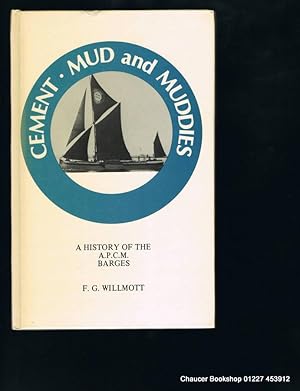 Bild des Verkufers fr CEMENT, MUD AND 'MUDDIES' A History of the A.P.C.M. Barges zum Verkauf von Chaucer Bookshop ABA ILAB