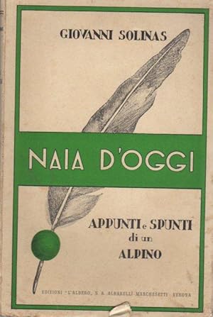 Immagine del venditore per Naia d'oggi: appunti e spunti di un alpino. venduto da Studio Bibliografico Adige