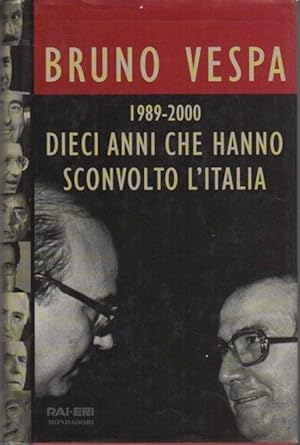Seller image for Dieci anni che hanno sconvolto l'Italia: 1989-2000.: 1. ed. for sale by Studio Bibliografico Adige