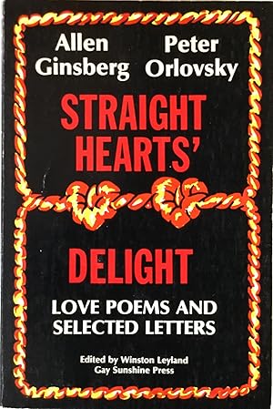 STRAIGHT HEARTS' DELIGHT - LOVE POEMS and SELECTED LETTERS (tpb 1st. - Signed by Allen Ginsberg)