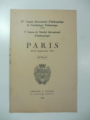 XV Congres International d'Anthropologie & d'Archeologie Prehistorique. V Session de l'Institut I...