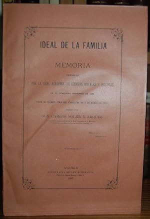 Seller image for IDEAL DE LA FAMILIA. Memoria premiada por la Real Academia de Ciencias Morales y Polticas for sale by Fbula Libros (Librera Jimnez-Bravo)