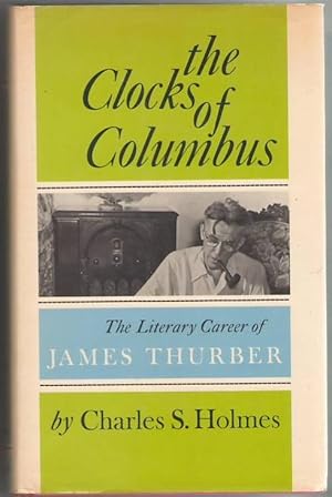 Seller image for The Clocks of Columbus: The Literary Career of James Thurber for sale by Mystery Cove Book Shop