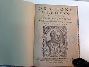 Seller image for ORATIONE DI LUIGI GROTO CIECO GROTO LUIGI 1578 for sale by LIBRERIA ANTICUARIA SANZ