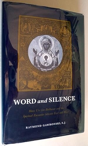 Seller image for Word and Silence: Hans Urs von Balthasar and the Spiritual Encounter Between East and West for sale by Boyd Used & Rare Books