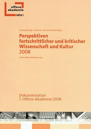 Bild des Verkufers fr Perspektiven fortschrittlicher und kritischer Wissenschaft: Dokumentation 5. Offene Akademie 2008. zum Verkauf von Antiquariat Bernhardt