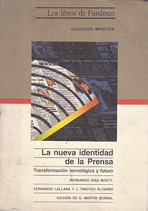 Imagen del vendedor de La nueva identidad de la Prensa. Transformacin tecnolgica y futuro a la venta por LIBRERA GULLIVER