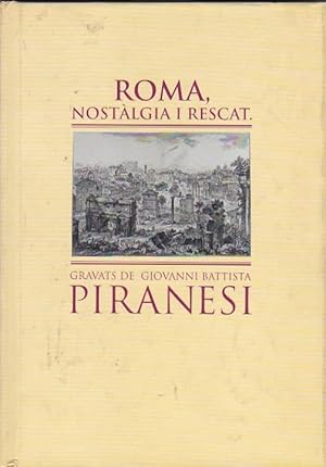 Seller image for Roma, nostlgia i rescat. Gravats de Giovanni Battista Piranesi for sale by LIBRERA GULLIVER