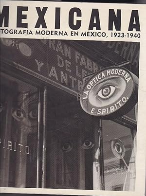 Bild des Verkufers fr Mexicana. Fotografa moderna en Mxico, 1923-1940 zum Verkauf von LIBRERA GULLIVER