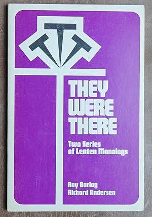 They Were There: Two Series of Lenten Monologs