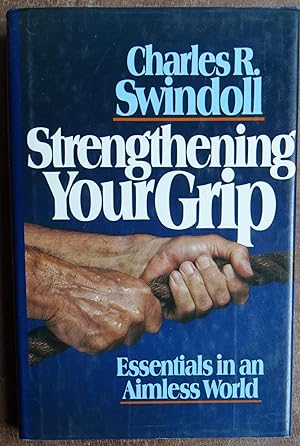 Seller image for Strengthening Your Grip: Essentials in an aimless World for sale by Faith In Print