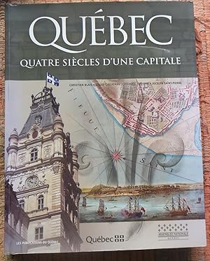 QUÉBEC: Quatre Siècles D'une Capitale.