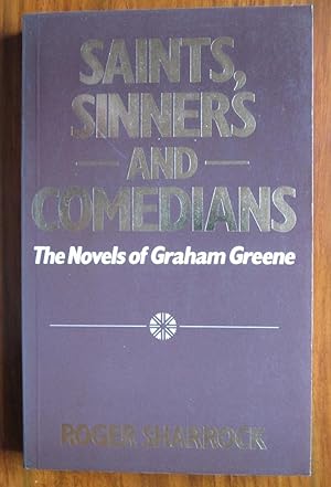 Immagine del venditore per Saints, Sinners and Comedians: The Novels of Graham Greene venduto da C L Hawley (PBFA)