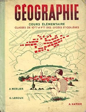 Imagen del vendedor de GEOGRAPHIE, COURS ELEMENTAIRE, CLASSES DE 10e ET 9e a la venta por Le-Livre