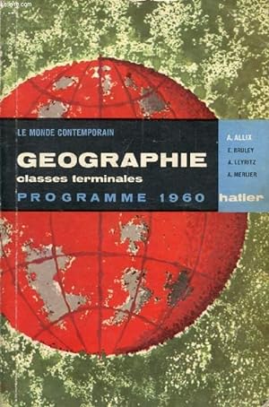 Seller image for GEOGRAPHIE, LE MONDE CONTEMPORAIN, CLASSES TERMINALES for sale by Le-Livre