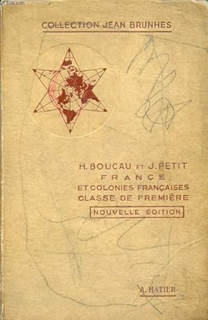 Imagen del vendedor de GEOGRAPHIE POUR L'ENSEIGNEMENT SECONDAIRE, CLASSE DE 1re, FRANCE ET COLONIES FRANCAISES a la venta por Le-Livre