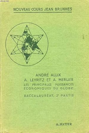 Seller image for GEOGRAPHIE (2e Partie du Baccalaurat), LES PRINCIPALES PUISSANCES ECONOMIQUES DU GLOBE, GEOGRAPHIE GENERALE ECONOMIQUE for sale by Le-Livre