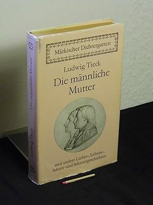 Bild des Verkufers fr Die mnnliche Mutter - und andere Leibes-, Lebens-, Scherz- und Schauergeschichten - aus der Reihe: Mrkischer Dichtergarten - zum Verkauf von Erlbachbuch Antiquariat