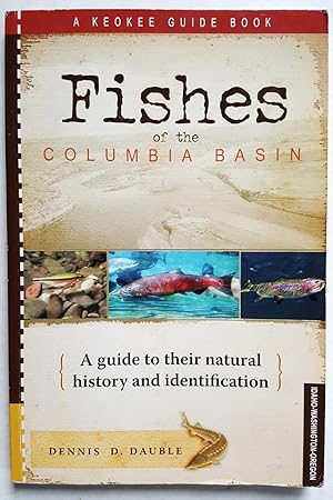 Bild des Verkufers fr Fishes of the Columbia Basin: A Guide to Their Natural History and Identification zum Verkauf von Shoestring Collectibooks