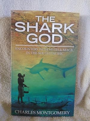 Bild des Verkufers fr The Shark God: Encounters with Myth & Magic in the South Pacific zum Verkauf von Prairie Creek Books LLC.