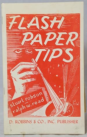 Imagen del vendedor de Flash Paper Tips (Incorporating the two previous editions known as 'Tips on Flash Paper' and 'More Tips on Flash Paper' plus much additional material.) a la venta por Underground Books, ABAA