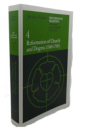 Seller image for THE CHRISTIAN TRADITION : A History of the Development of Doctrine, Vol. 4: Reformation of Church and Dogma for sale by Rare Book Cellar