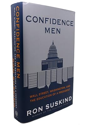 Seller image for CONFIDENCE MEN : Wall Street, Washington, and the Education of a President for sale by Rare Book Cellar