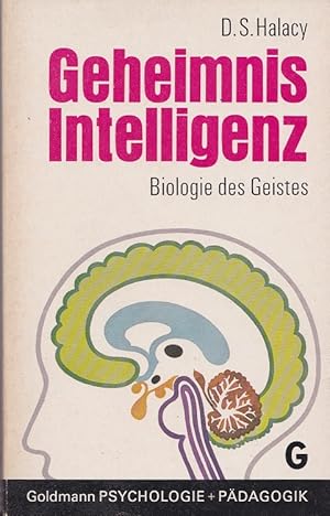 Bild des Verkufers fr Geheimnis Intelligenz : Biologie des Geistes D. S. Halacy. [Dt. bers. von Elena Schfer] / Goldmann-Psychologie + [und] -Pdagogik ; Bd. 9532 zum Verkauf von Versandantiquariat Nussbaum