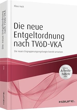 Bild des Verkufers fr Die neue Entgeltordnung nach TVD-VKA : Die neuen Eingruppierungsregelungen korrekt umsetzen zum Verkauf von AHA-BUCH GmbH