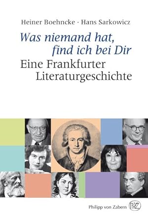 Bild des Verkufers fr Was niemand hat, find ich bei Dir Eine Frankfurter Literaturgeschichte zum Verkauf von Roland Antiquariat UG haftungsbeschrnkt