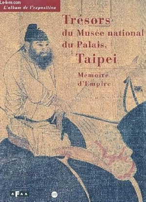 Imagen del vendedor de TRESORS DU MUSEE NATIONAL DU PALAIS - TAIPEI - MEMOIRE D'EMPIRE a la venta por Le-Livre