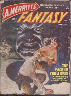 Imagen del vendedor de A. MERRITT'S FANTASY MAGAZINE: July 1950 ("The Face in the Abyss") a la venta por Books from the Crypt